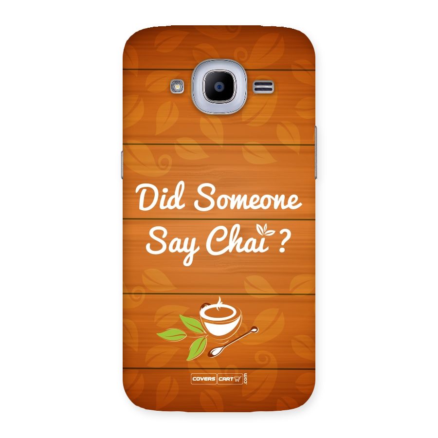 Did Someone Say Chai Back Case for Samsung Galaxy J2 2016