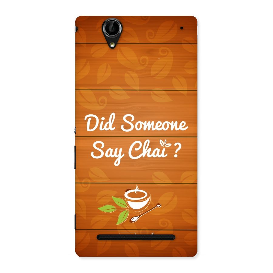 Did Someone Say Chai Back Case for Sony Xperia T2