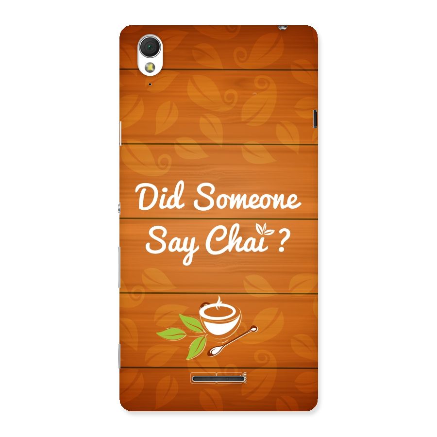 Did Someone Say Chai Back Case for Sony Xperia T3