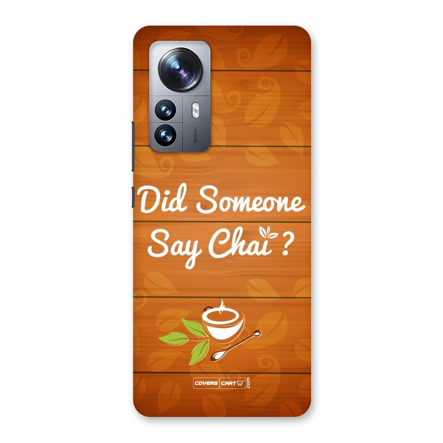 Did Someone Say Chai Back Case for Xiaomi 12 Pro