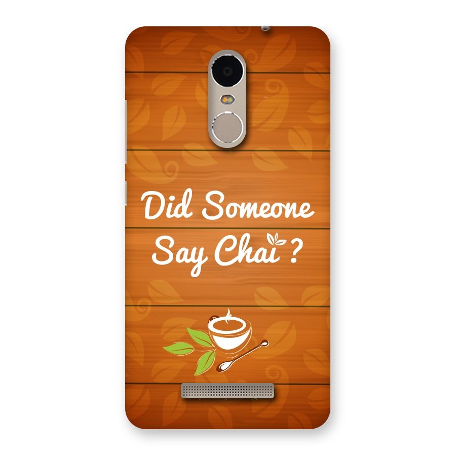 Did Someone Say Chai Back Case for Xiaomi Redmi Note 3