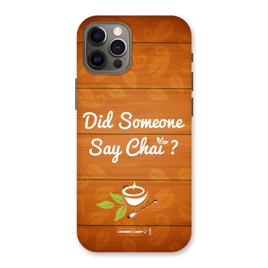 Did Someone Say Chai Back Case for iPhone 12 Pro