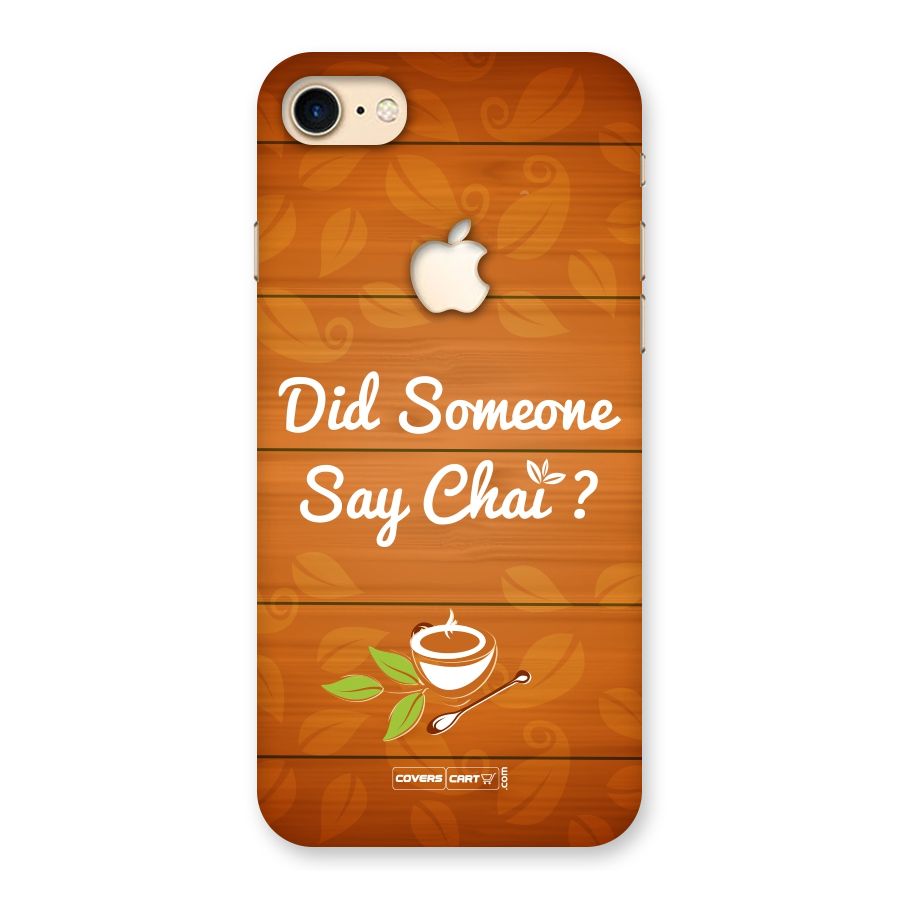 Did Someone Say Chai Back Case for iPhone 7 Apple Cut