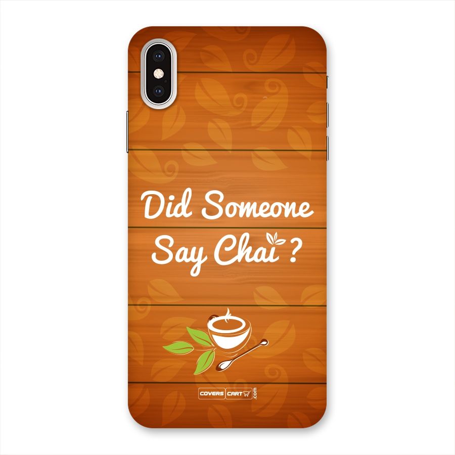 Did Someone Say Chai Back Case for iPhone XS Max