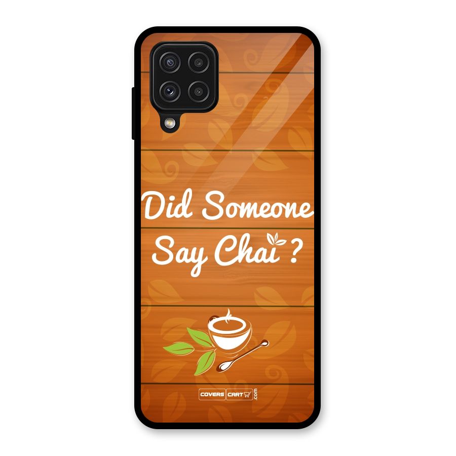 Did Someone Say Chai Glass Back Case for Galaxy A22 4G