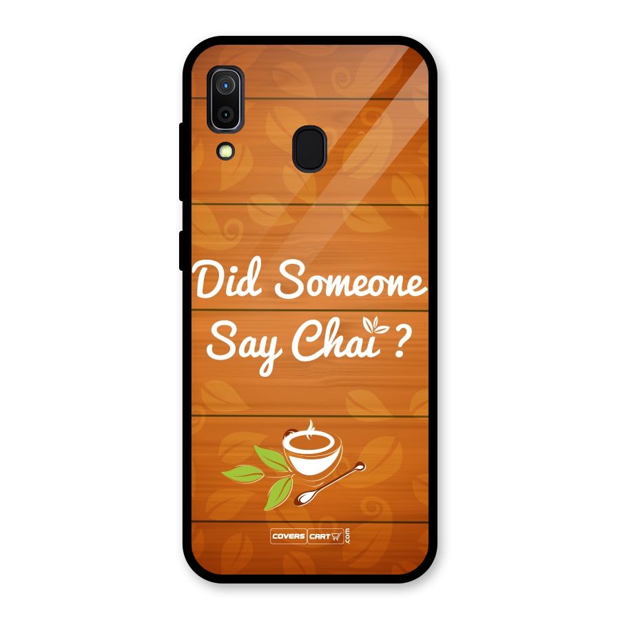 Did Someone Say Chai Glass Back Case for Galaxy A30