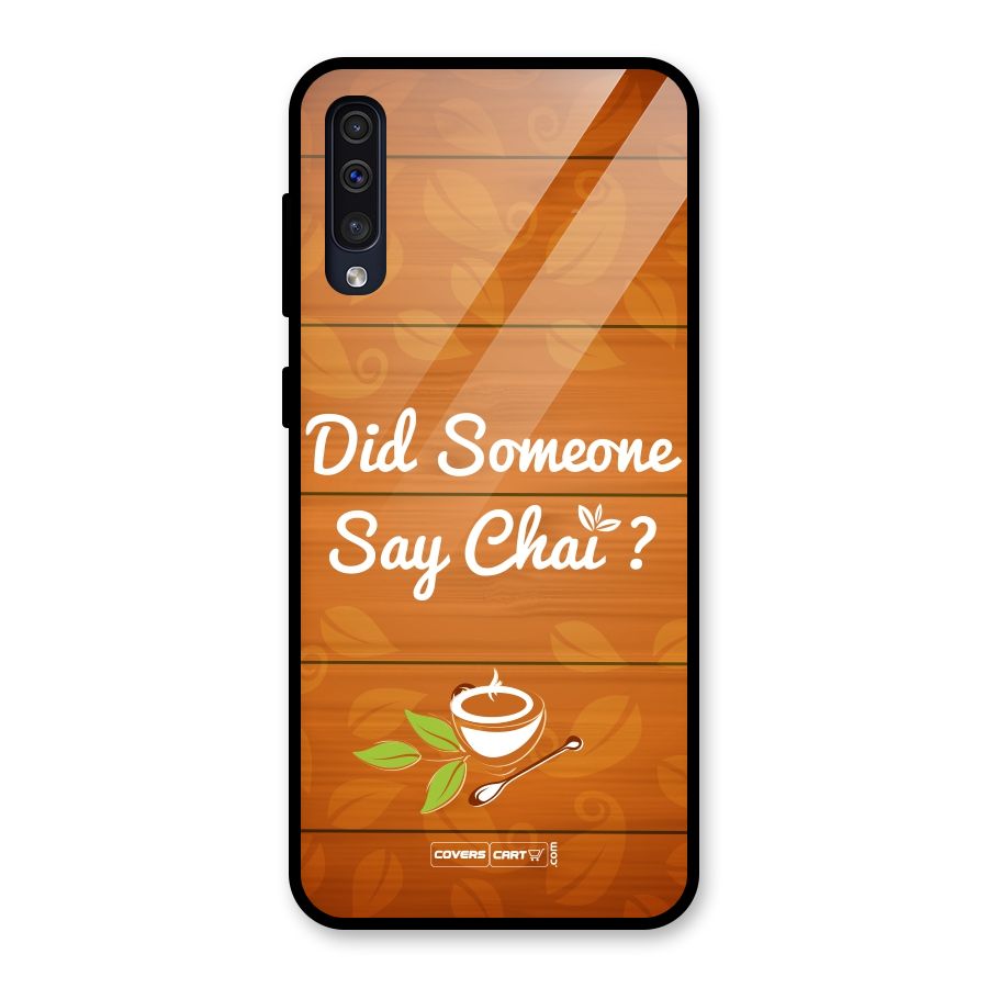 Did Someone Say Chai Glass Back Case for Galaxy A30s