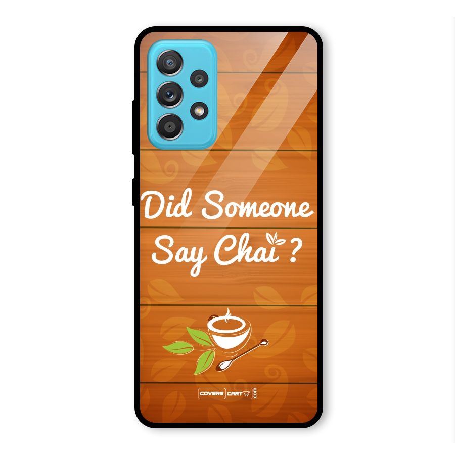 Did Someone Say Chai Glass Back Case for Galaxy A52