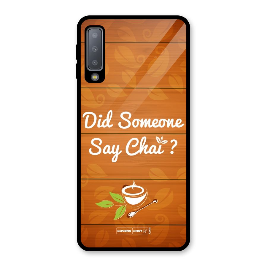Did Someone Say Chai Glass Back Case for Galaxy A7 (2018)