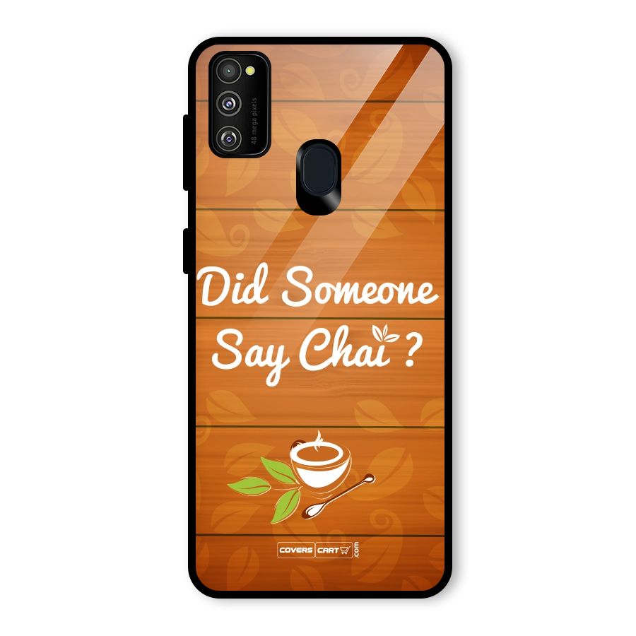 Did Someone Say Chai Glass Back Case for Galaxy M30s