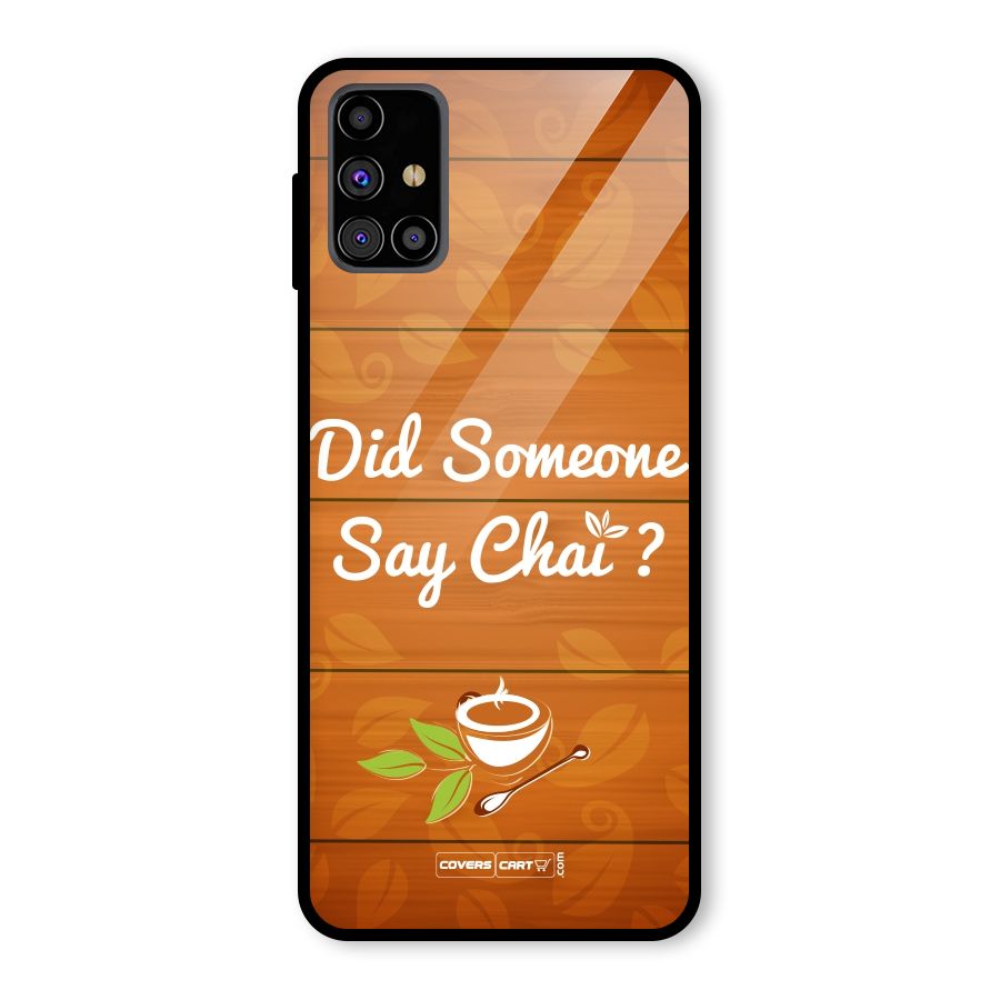 Did Someone Say Chai Glass Back Case for Galaxy M31s