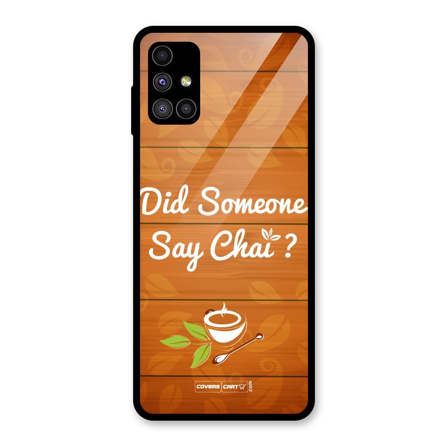 Did Someone Say Chai Glass Back Case for Galaxy M51