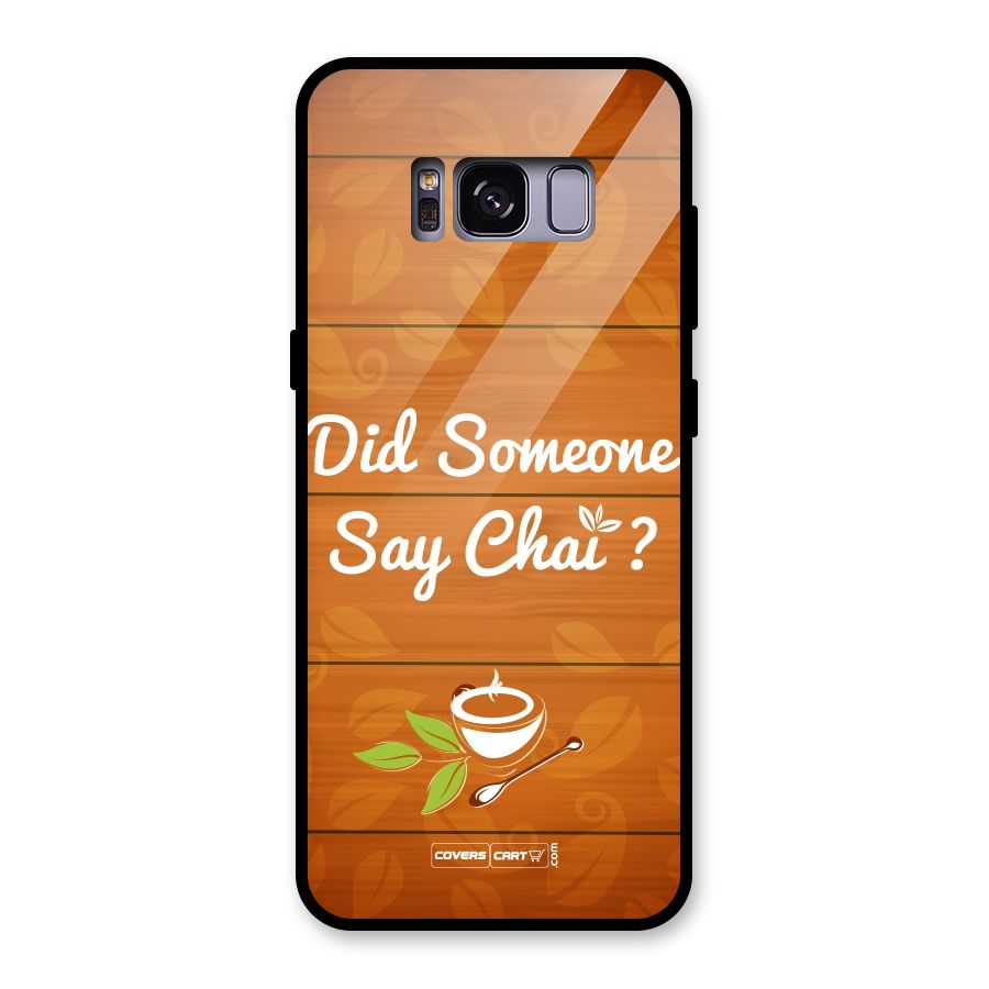 Did Someone Say Chai Glass Back Case for Galaxy S8