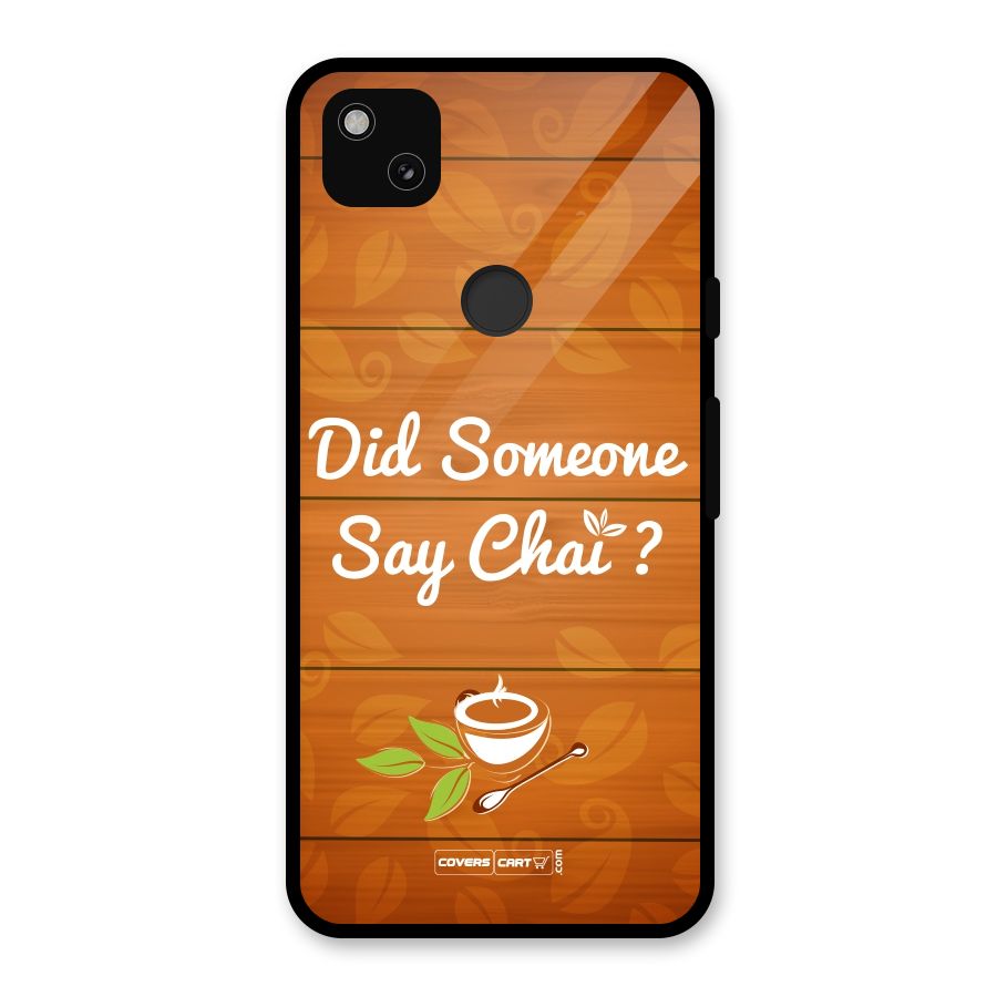 Did Someone Say Chai Glass Back Case for Google Pixel 4a