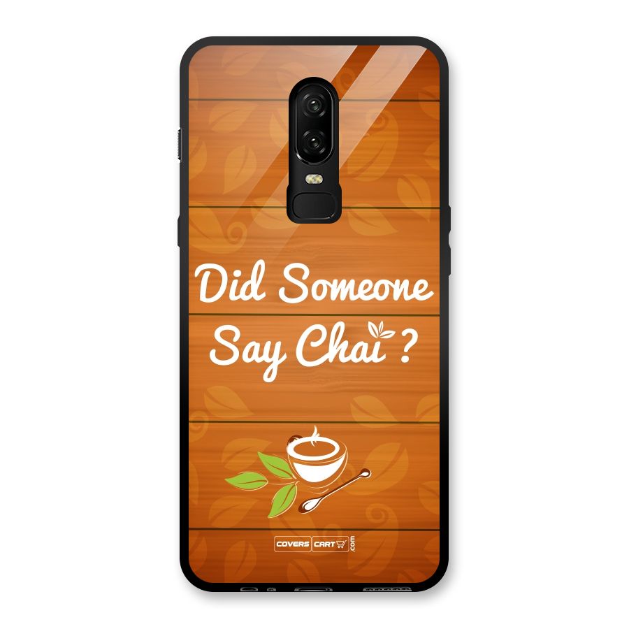Did Someone Say Chai Glass Back Case for OnePlus 6