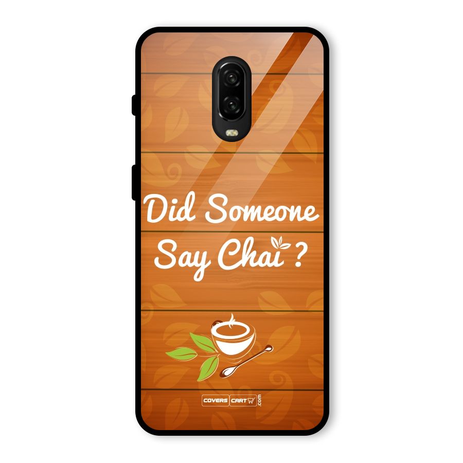 Did Someone Say Chai Glass Back Case for OnePlus 6T
