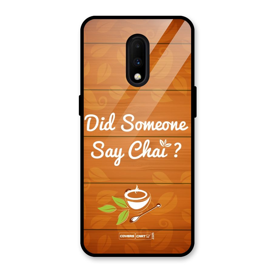 Did Someone Say Chai Glass Back Case for OnePlus 7
