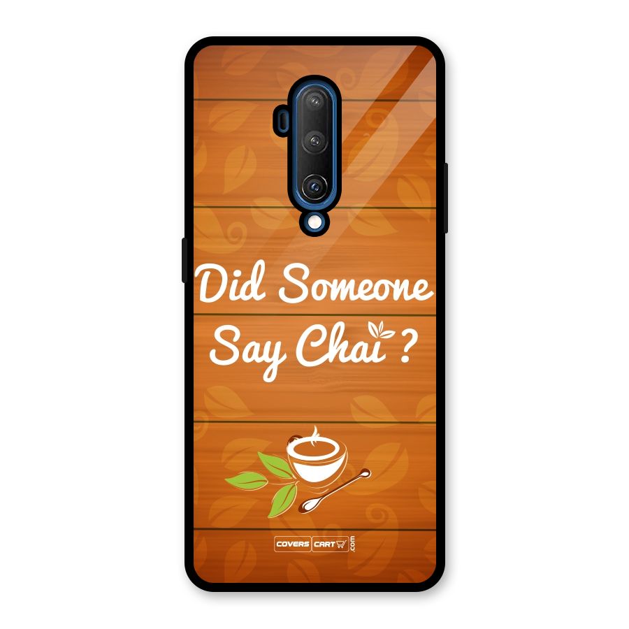 Did Someone Say Chai Glass Back Case for OnePlus 7T Pro