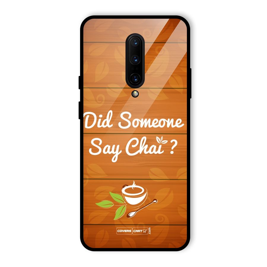 Did Someone Say Chai Glass Back Case for OnePlus 7 Pro