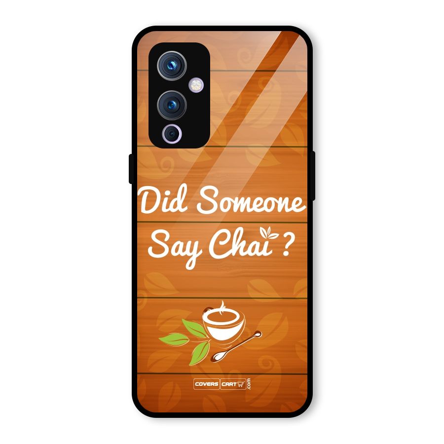 Did Someone Say Chai Glass Back Case for OnePlus 9