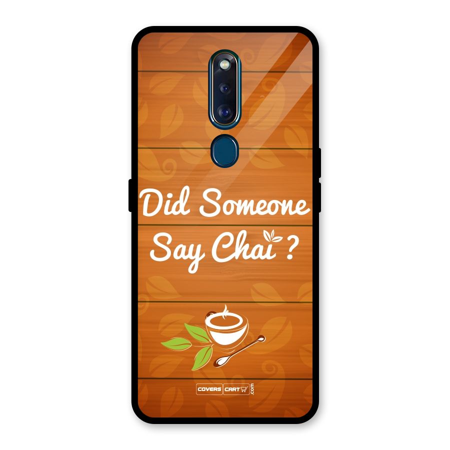 Did Someone Say Chai Glass Back Case for Oppo F11 Pro