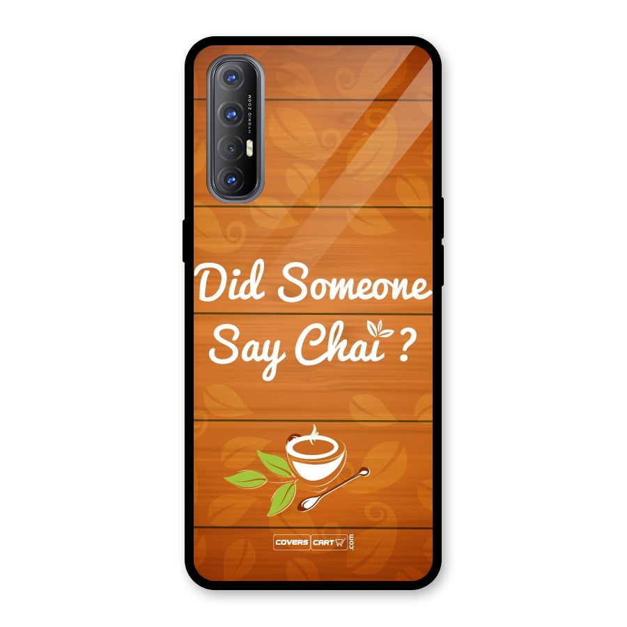 Did Someone Say Chai Glass Back Case for Oppo Reno3 Pro