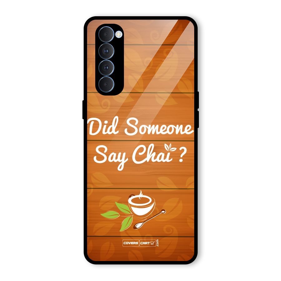 Did Someone Say Chai Glass Back Case for Oppo Reno4 Pro