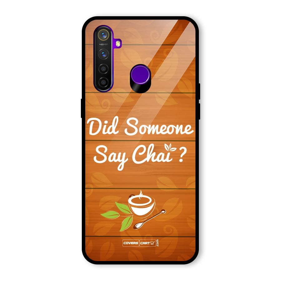 Did Someone Say Chai Glass Back Case for Realme 5 Pro