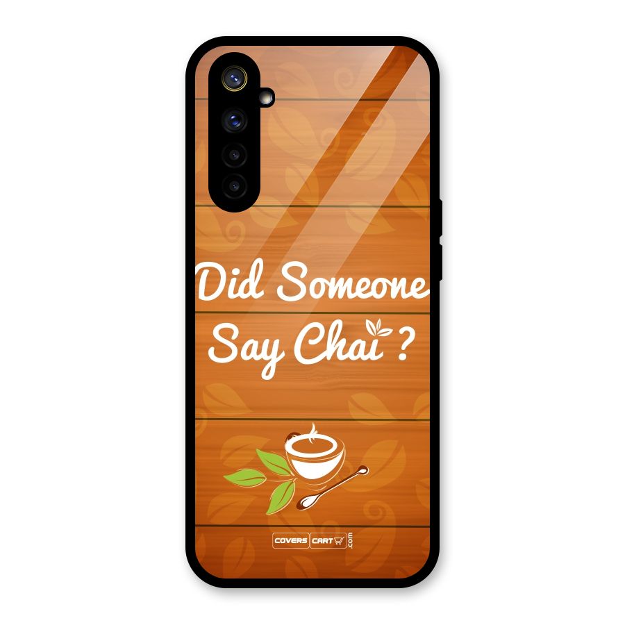Did Someone Say Chai Glass Back Case for Realme 6i
