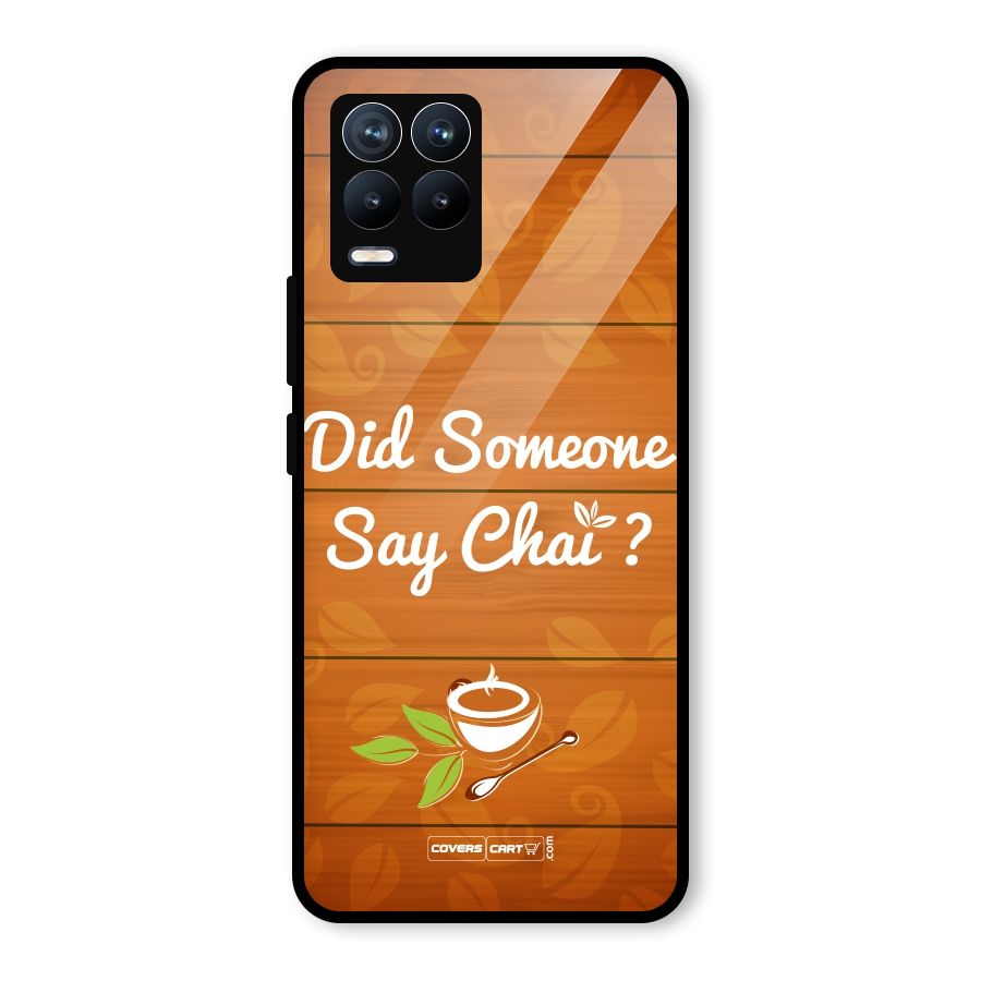 Did Someone Say Chai Glass Back Case for Realme 8 Pro