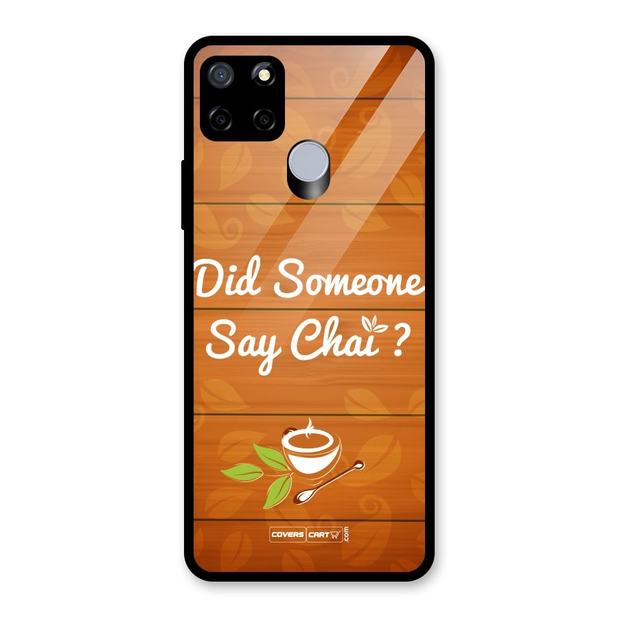 Did Someone Say Chai Glass Back Case for Realme C15