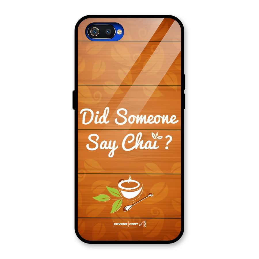 Did Someone Say Chai Glass Back Case for Realme C2