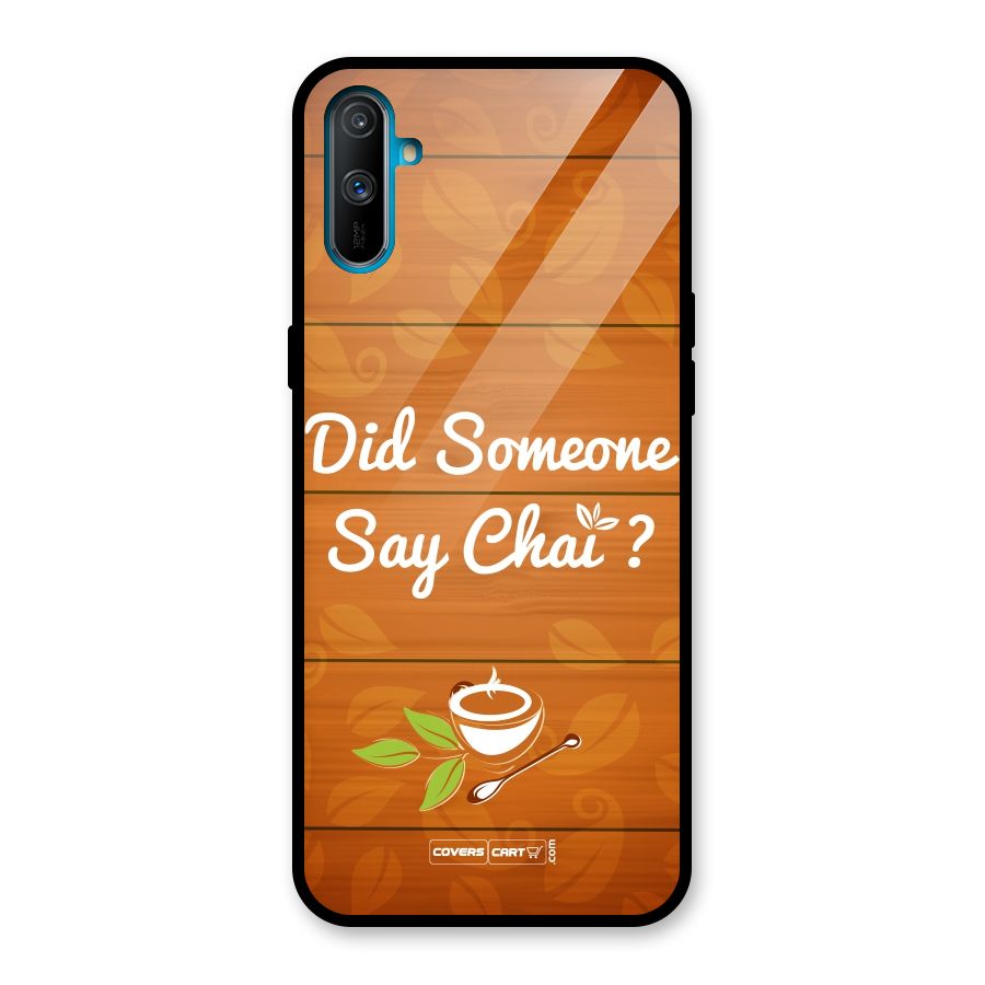 Did Someone Say Chai Glass Back Case for Realme C3