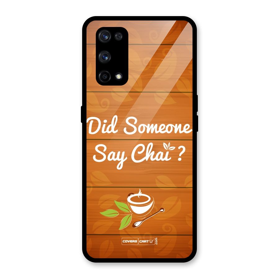 Did Someone Say Chai Glass Back Case for Realme X7 Pro