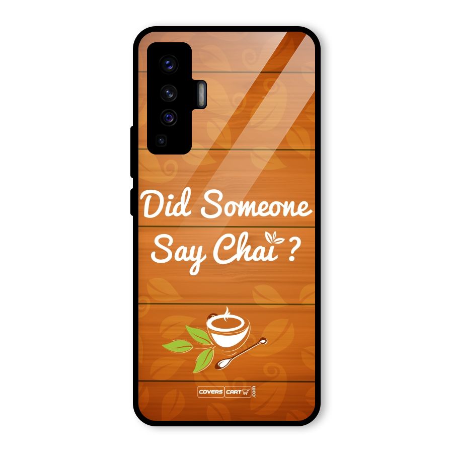 Did Someone Say Chai Glass Back Case for Vivo X50