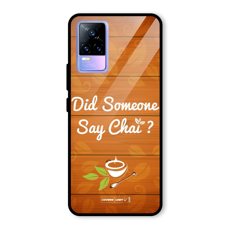 Did Someone Say Chai Glass Back Case for Vivo Y73