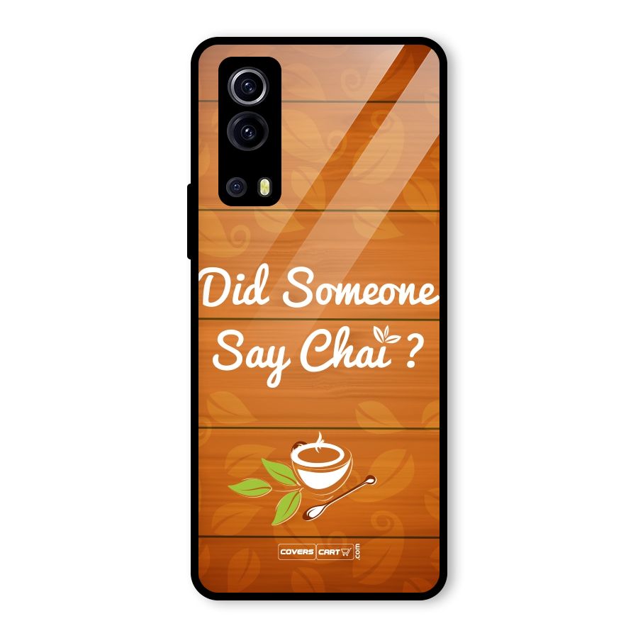 Did Someone Say Chai Glass Back Case for Vivo iQOO Z3