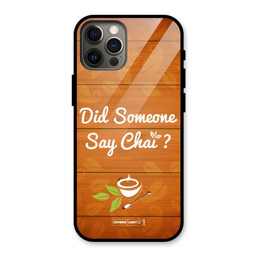 Did Someone Say Chai Glass Back Case for iPhone 12 Pro
