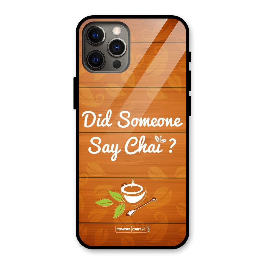 Did Someone Say Chai Glass Back Case for iPhone 12 Pro Max
