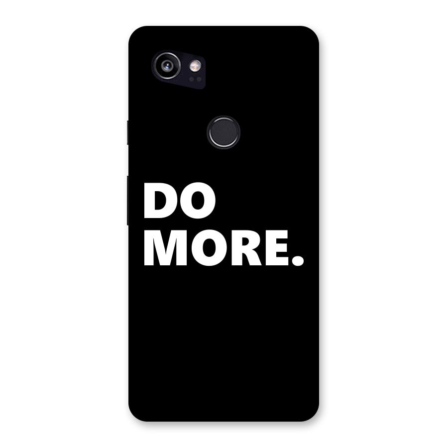 Do More Back Case for Google Pixel 2 XL