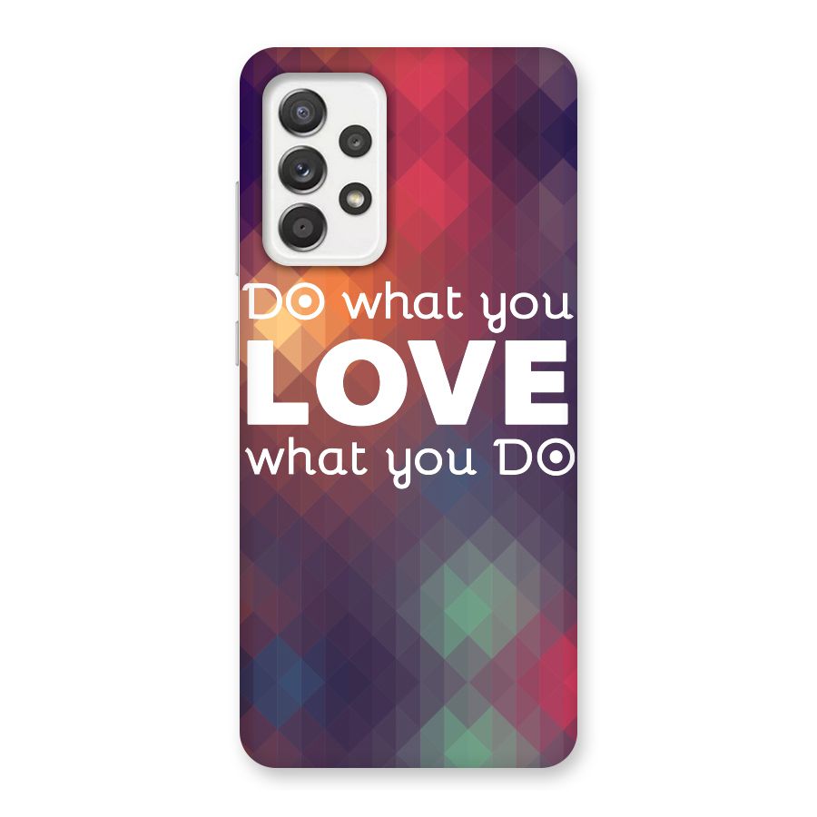 Do What You Love Back Case for Galaxy A52