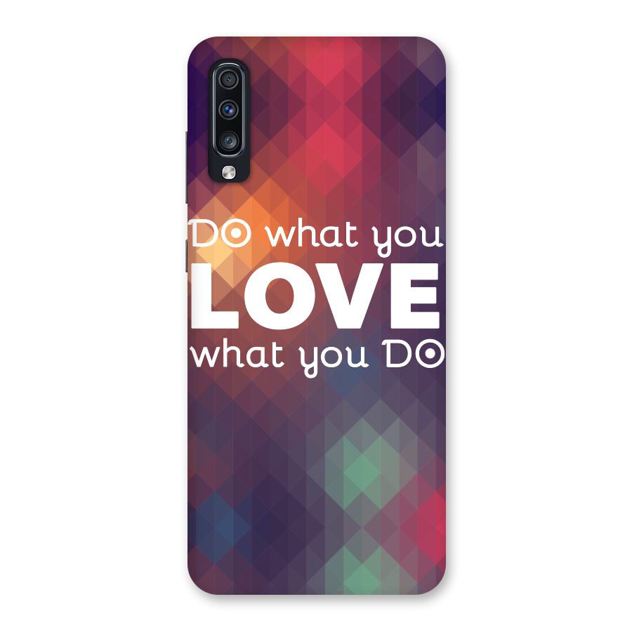 Do What You Love Back Case for Galaxy A70s