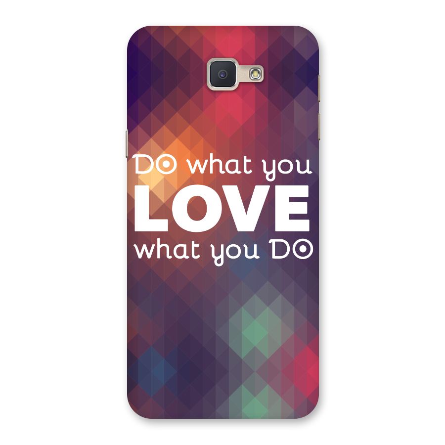 Do What You Love Back Case for Galaxy J5 Prime