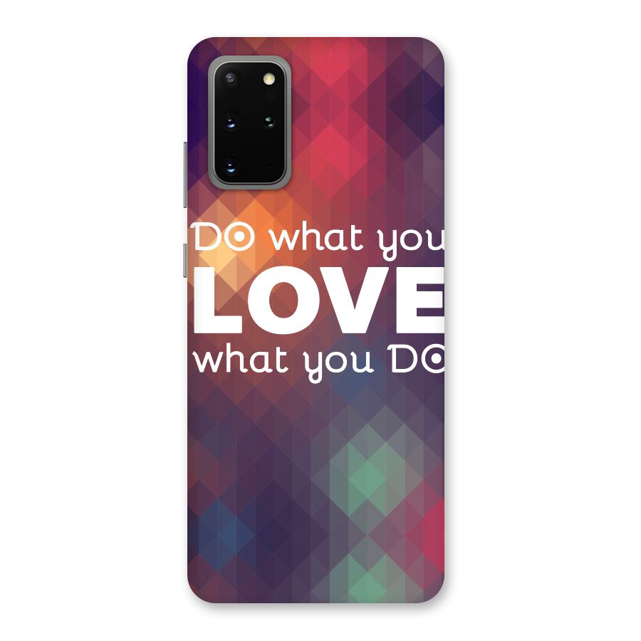Do What You Love Back Case for Galaxy S20 Plus
