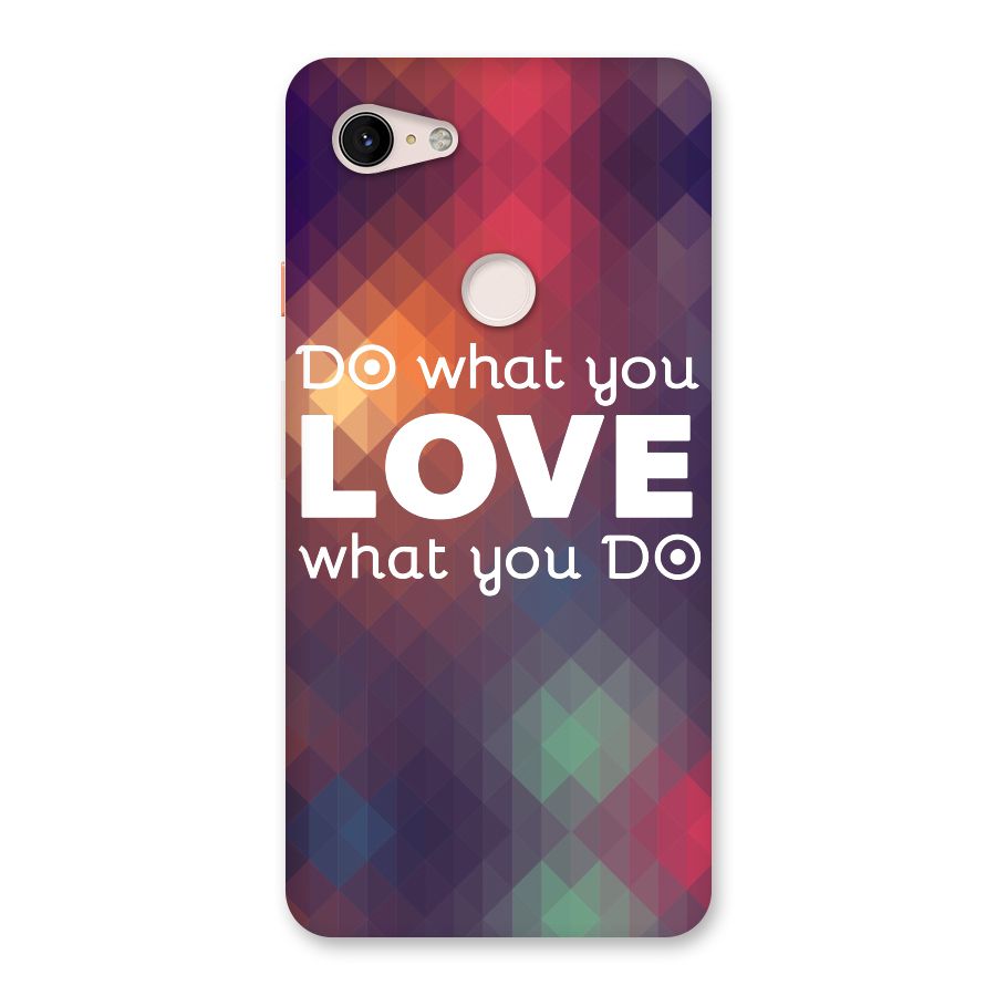 Do What You Love Back Case for Google Pixel 3 XL