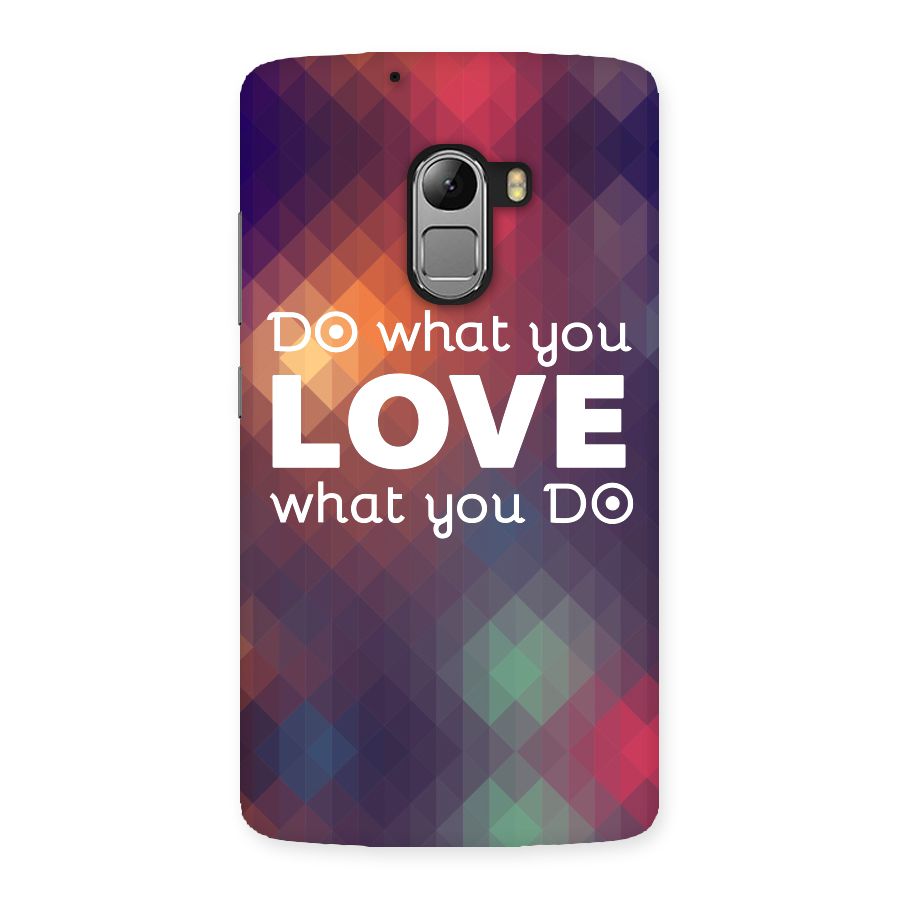 Do What You Love Back Case for Lenovo K4 Note