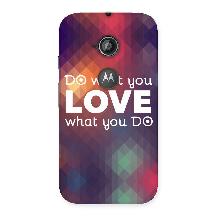 Do What You Love Back Case for Moto E 2nd Gen