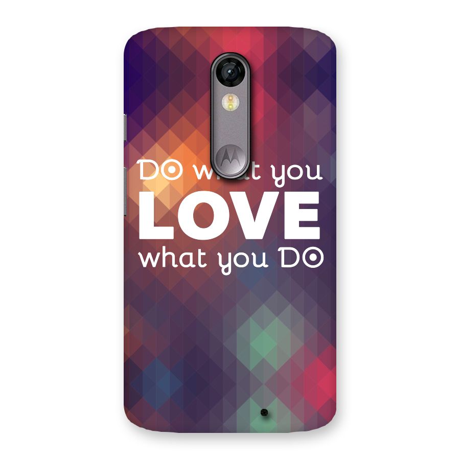 Do What You Love Back Case for Moto X Force