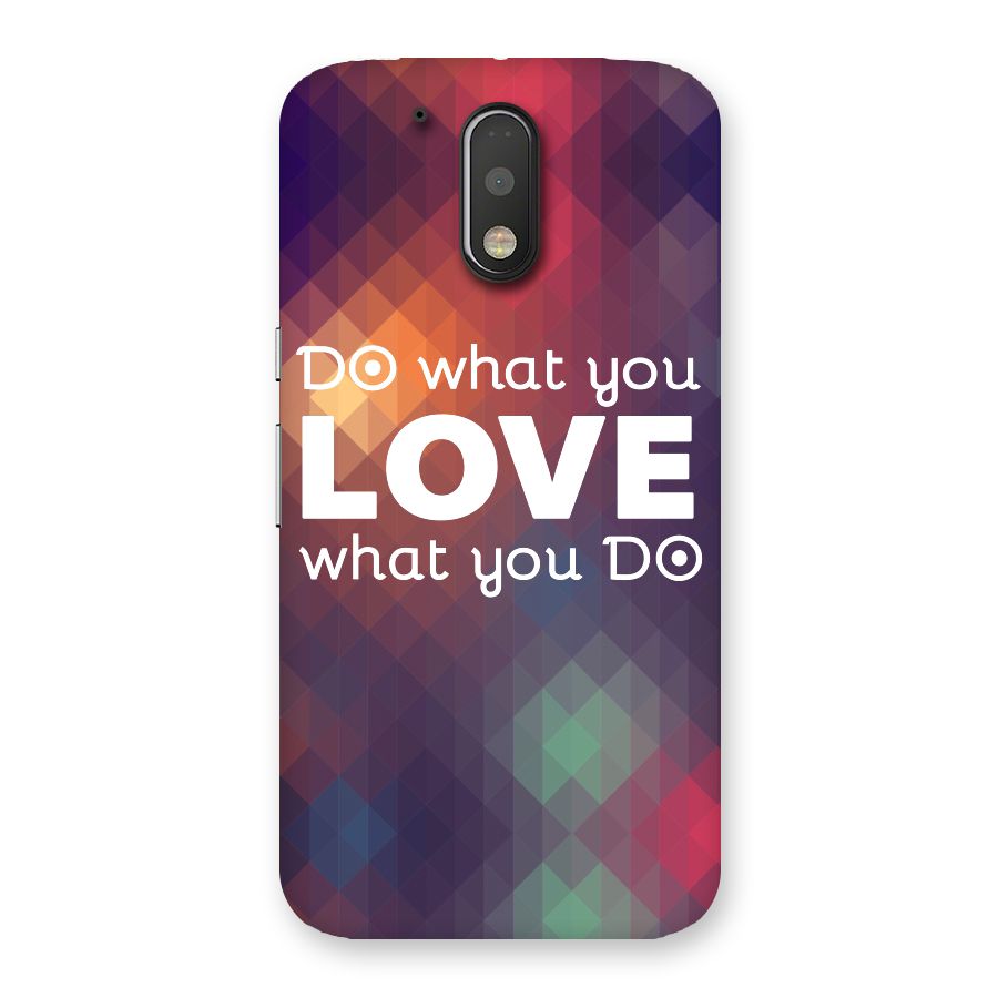 Do What You Love Back Case for Motorola Moto G4