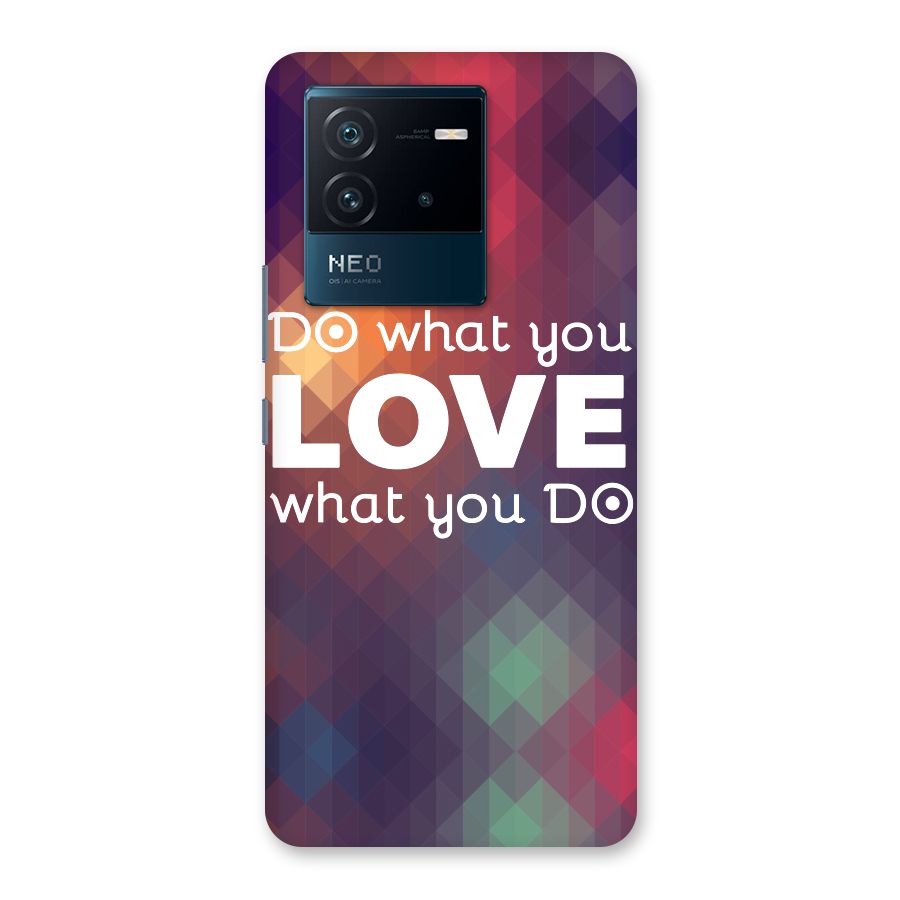 Do What You Love Back Case for Vivo iQOO Neo 6 5G